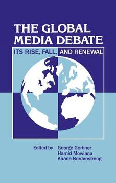 portada the global media debate: its rise, fall and renewal (en Inglés)