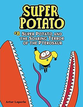 portada Super Potato and the Soaring Terror of the Pterosaur Format: Library Bound 