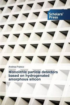 portada Monolithic particle detectors based on hydrogenated amorphous silicon