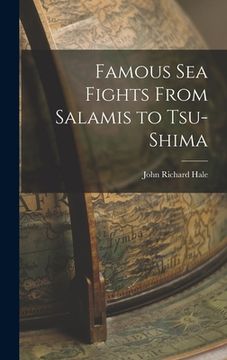 portada Famous Sea Fights From Salamis to Tsu-shima (en Inglés)