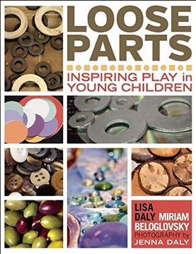 Loose Parts: Inspiring Play in Young Children (en Inglés)