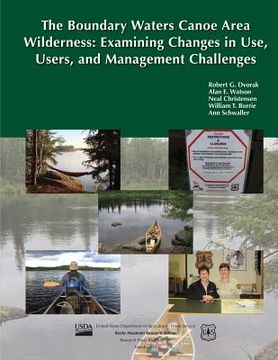 portada The Boundary Waters Canoe Area Wilderness: Examining Changes in Use, Users, and Management Challenges (en Inglés)