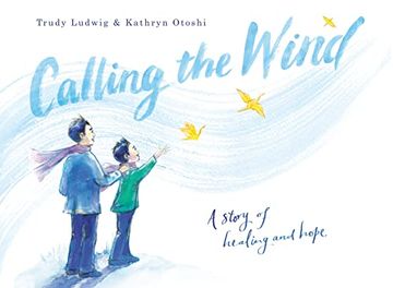 portada Calling the Wind: A Story of Healing and Hope