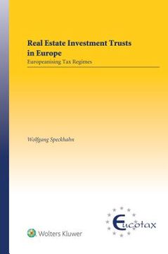 portada Real Estate Investment Trusts in Europe: Europeanising Tax Regimes
