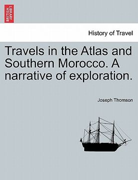 portada travels in the atlas and southern morocco. a narrative of exploration. (en Inglés)