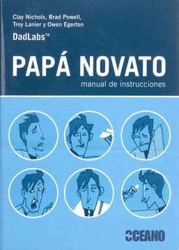 portada Papá Novato: Manual de Instrucciones: Nosotros ya Metimos la Pata,¡ Tú no lo Hagas! (Manuales de Instrucciones)