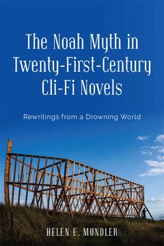 portada The Noah Myth in Twenty-First-Century Cli-Fi Novels: Rewritings From a Drowning World (Studies in English and American Literature and Culture) (en Inglés)