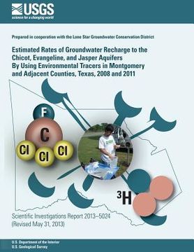 portada Estimated Rates of Groundwater Recharge to the Chicot, Evangeline, and Jasper Aquifers By Using Environmental Tracers in Montgomery and Adjacent Count (en Inglés)