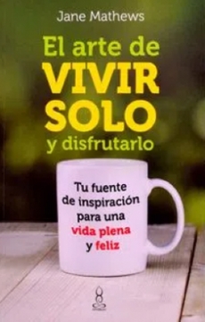 portada El Arte de Vivir Solo y Disfrutarlo (in Spanish)