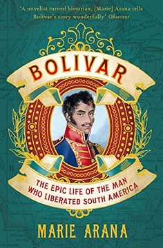 portada Bolivar: The Epic Life of the Man Who Liberated South America