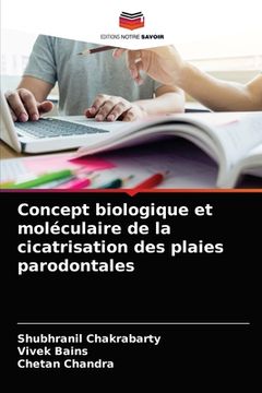 portada Concept biologique et moléculaire de la cicatrisation des plaies parodontales (in French)