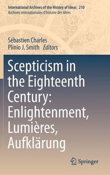 portada scepticism in the eighteenth century: enlightenment, lumieres, aufklarung