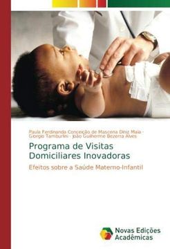portada Programa de Visitas Domiciliares Inovadoras: Efeitos sobre a Saúde Materno-Infantil (Paperback) (en Portugués)