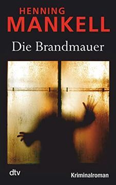 portada Die Brandmauer: Kurt Wallanders 8. Fall: Kriminalroman (en Alemán)