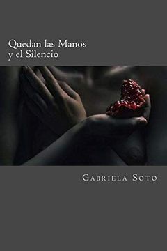 portada Quedan las Manos y el Silencio: El Cuerpo Piensa, el Alma se Toca (in Spanish)