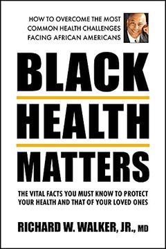 portada Black Health Matters: The Vital Facts you Must Know to Protect Your Health and Those of Your Loved Ones 