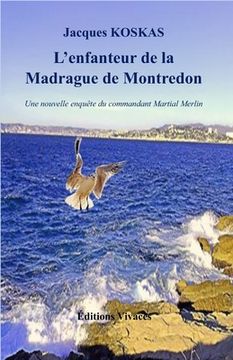 portada L'enfanteur de la Madrague de Montredon: Une nouvelle enquête du commandant Martial Merlin (in French)