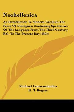 portada neohellenica: an introduction to modern greek in the form of dialogues, containing specimens of the language from the third century (in English)