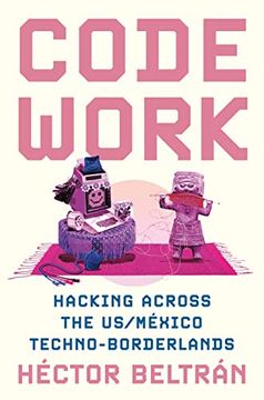 portada Code Work: Hacking Across the us (in English)