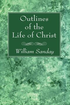 portada Outlines of the Life of Christ (en Inglés)