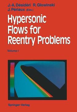 portada Hypersonic Flows for Reentry Problems: Volume I: Survey Lectures and Test Cases Analysis Proceedings of Workshop Held in Antibes, France, 22-25 Januar