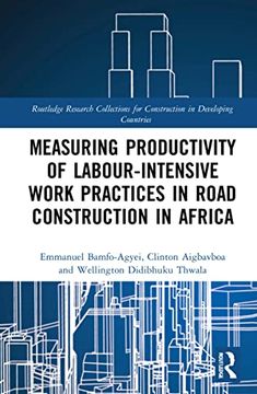 portada Measuring Productivity of Labour-Intensive Work Practices in Road Construction in Africa (Routledge Research Collections for Construction in Developing Countries) (en Inglés)