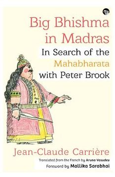 portada Big Bhishma in Madras: In Search of the Mahabharata with Peter Brook (in English)