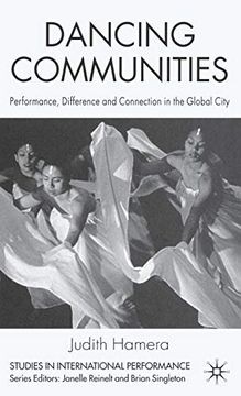 portada Dancing Communities: Performance, Difference and Connection in the Global City (Studies in International Performance) 