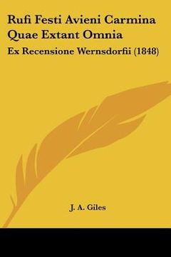 portada rufi festi avieni carmina quae extant omnia: ex recensione wernsdorfii (1848) (en Inglés)