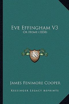portada eve effingham v3: or home (1838) (en Inglés)