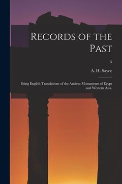 portada Records of the Past: Being English Translations of the Ancient Monuments of Egypt and Western Asia.; 5 (en Inglés)