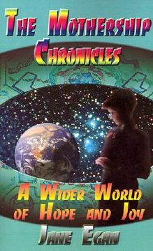 portada a wider world of hope and joy: adventures aboard a pleiadean mothership (in English)