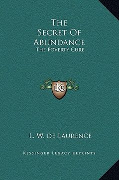 portada the secret of abundance: the poverty cure (en Inglés)