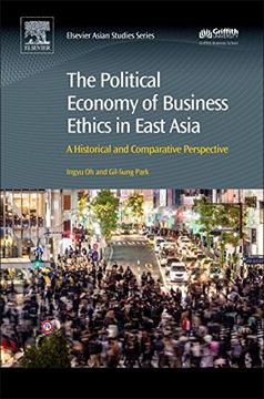 portada The Political Economy of Business Ethics in East Asia: A Historical and Comparative Perspective (en Inglés)
