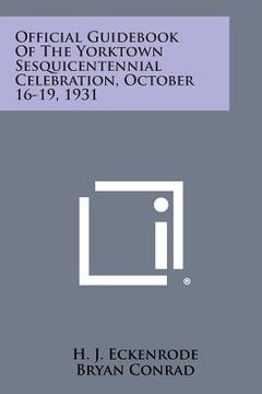 portada Official Guidebook of the Yorktown Sesquicentennial Celebration, October 16-19, 1931 (en Inglés)