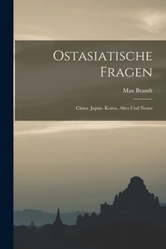 portada Ostasiatische Fragen: China. Japan. Korea. Altes und Neues (in German)
