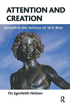 portada Attention and Creation: Growth in the Vertices of W. R. Bion (en Inglés)