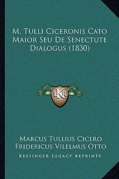 portada m. tulli ciceronis cato maior seu de senectute dialogus (1830) (en Inglés)