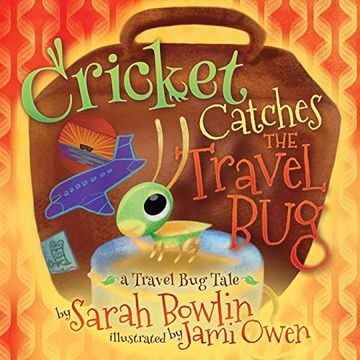 portada Cricket Catches the Travel Bug: A Travel bug Tale (en Inglés)