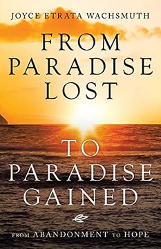 portada From Paradise Lost to Paradise Gained: From Abandonment to Hope (en Inglés)