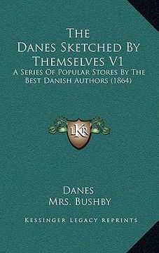 portada the danes sketched by themselves v1: a series of popular stores by the best danish authors (1864)