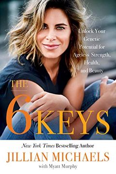 portada The 6 Keys: Unlock Your Genetic Potential for Ageless Strength, Health, and Beauty (in English)