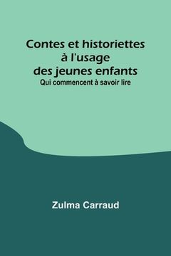 portada Contes et historiettes à l'usage des jeunes enfants; Qui commencent à savoir lire (in French)