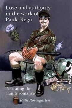 portada Love and Authority in the Work of Paula Rego: Narrating the Family Romance (en Inglés)
