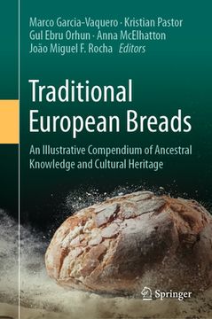 portada Traditional European Breads: An Illustrative Compendium of Ancestral Knowledge and Cultural Heritage (in English)