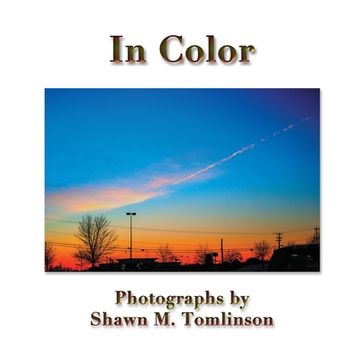 portada In Color: Photographs by Shawn M. Tomlinson (en Inglés)