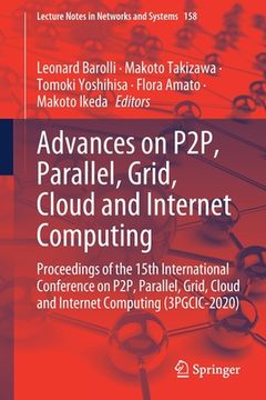 portada Advances on P2p, Parallel, Grid, Cloud and Internet Computing: Proceedings of the 15th International Conference on P2p, Parallel, Grid, Cloud and Inte (en Inglés)