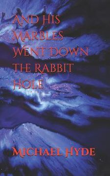 portada And His Marbles Went Down the Rabbit Hole (en Inglés)