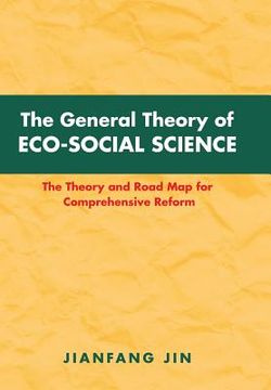portada The General Theory of Eco-Social Science: The Theory and Road Map for Comprehensive Reform (en Inglés)