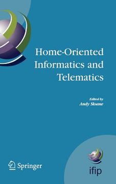 portada home-oriented informatics and telematics: proceedings of the ifip wg 9.3 hoit2005 conference (en Inglés)